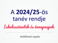 Töltsd le a 2024/25-es tanév rendje naptárunkat és tervezd meg a tanévet! 